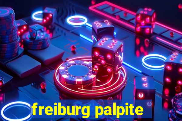 freiburg palpite